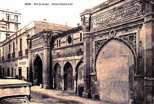 ORAN - RUE DU CIRQUE - ANCIEN FONDOUK ET ANCIEN HOPITAL CIVIL